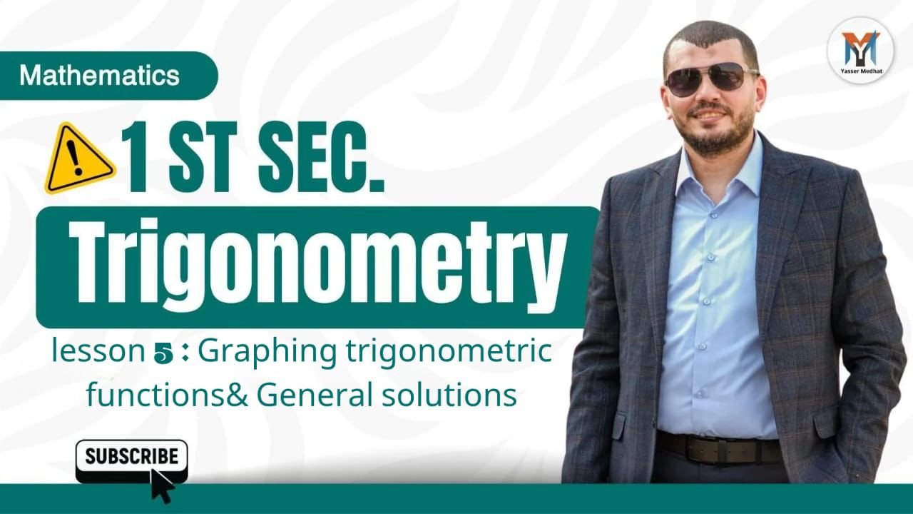 1st Secondary Trigonometry lesson 5 Graphing trigonometric functions and general solutions