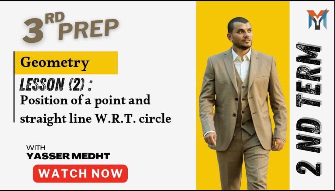 3rd Prep ● Second term Geometry ■ position of a point and straight line W.R.T cirle