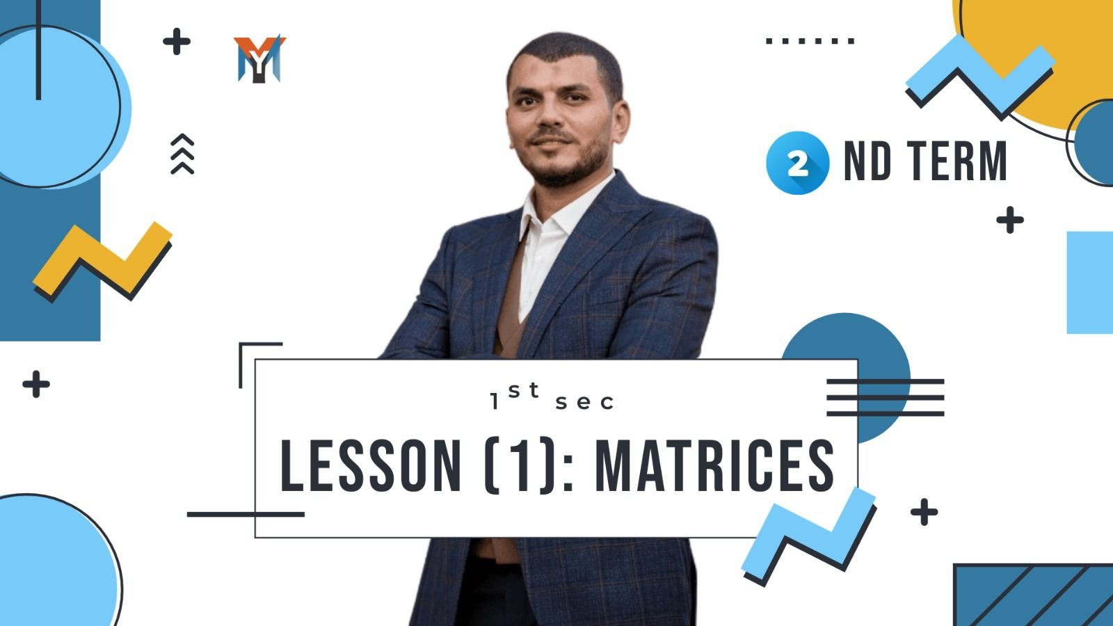 1st Secondary ● Second term Algebra Matrics lesson 1