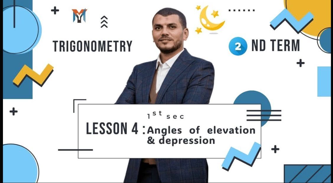 1st Secondary ● Second term Trigonometry lesson 4 angles of elevation and depression