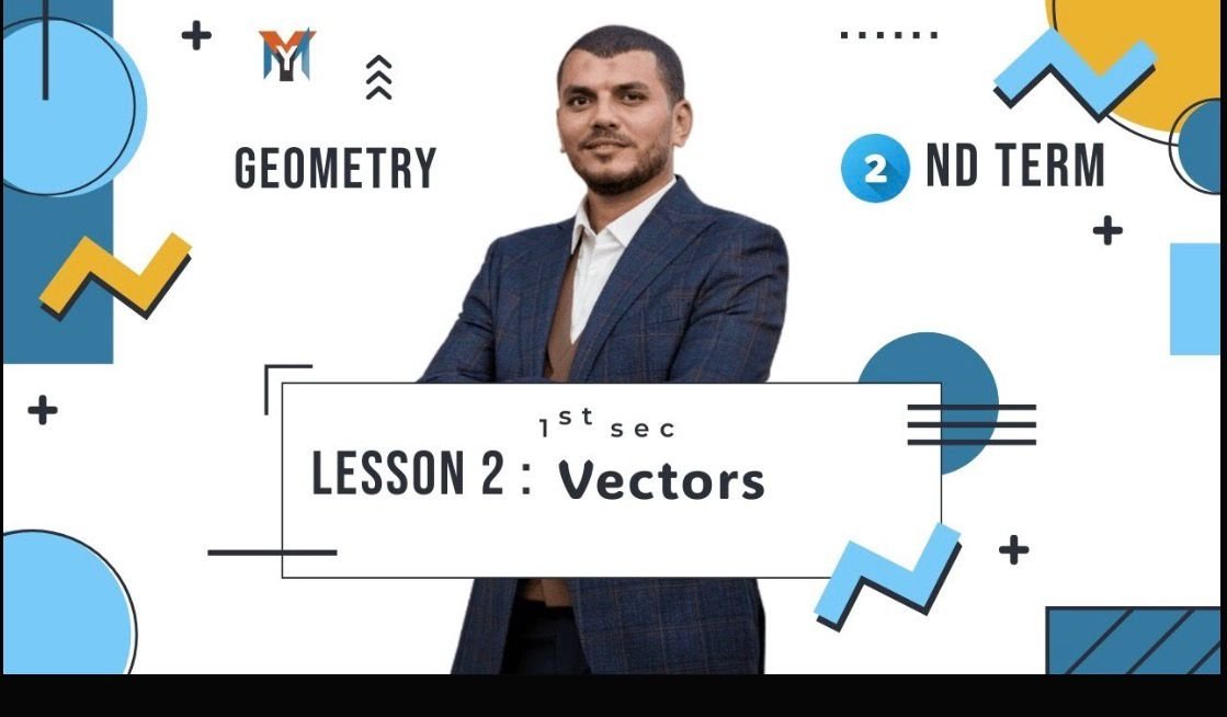 1st Secondary ● Second term Geometry Lesson 2 vectors