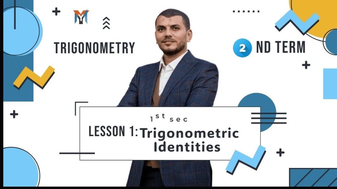 1st Secondary ● Second term Trigonometry lesson 1 trignometric identies